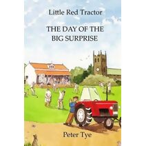 Little Red Tractor - The Day of the Big Surprise (Little Red Tractor Stories)