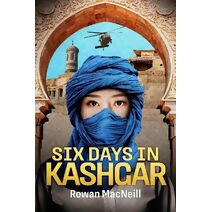 Six Days in Kashgar