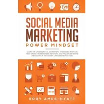 Social Media Marketing Power Mindset (Social Media Marketing Masterclass)