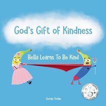 God's Gift of Kindness (Fruits of the Spirit)