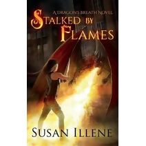 Stalked by Flames (Dragon's Breath)