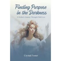 Finding Purpose in the Darkness