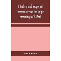 critical and exegetical commentary on the Gospel according to St. Mark