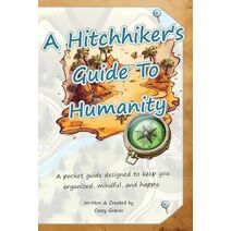 Hitchhiker's Guide To Humanity
