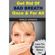 Get Rid Of Bad Breath Once And For All