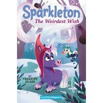 Sparkleton #4: The Weirdest Wish (HarperChapters)