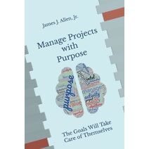 Manage Projects with Purpose