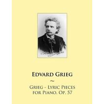 Grieg - Lyric Pieces for Piano, Op. 57 (Samwise Music for Piano)