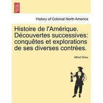 Histoire de L'Am Rique. D Couvertes Successives