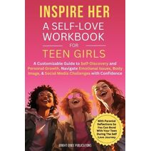 Inspire Her: A Self-Love Workbook for Teen Girls