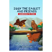 Iggy the Eaglet and Friends (Iggy the Eaglet)