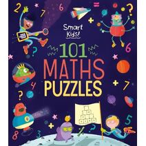 Smart Kids! 101 Maths Puzzles (Smart Kids!)