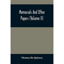 Memorials And Other Papers (Volume Ii)