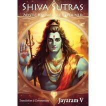 Shiva Sutras Mystic Knowledge Explained