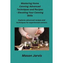 Mastering Home Canning