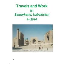 Travels and work in Samarkand, Uzbekistan