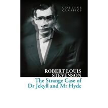 Strange Case of Dr Jekyll and Mr Hyde (Collins Classics)