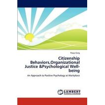 Citizenship Behaviors, Organizational Justice &Psychological Well-Being
