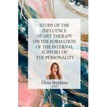 Study of the Influence of Art Therapy on the Formation of the Internal Support of the Personality