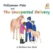 Policeman Pete and the Unexpected Delivery