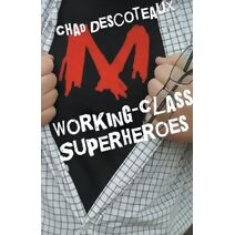 Working-Class Superheroes (Working-Class Superheroes)