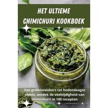 Het Ultieme Chimichuri Kookboek