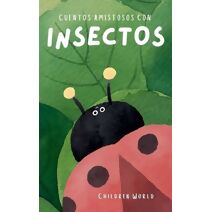 Cuentos Amistosos Con Insectos (Children World)