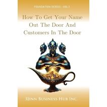 How to Get Your Name Out the Door and Customers in the Door (Foundation)