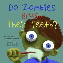 Do Zombies Brush Their Teeth?
