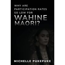 Why Are Participation Rates So Low For Wahine Māori?