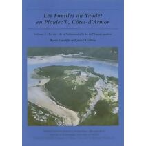 Les fouilles du Yaudet en Ploulec'h, Cotes-d'Armor, volume 2 (Oxford University School of Archaeology Monograph)