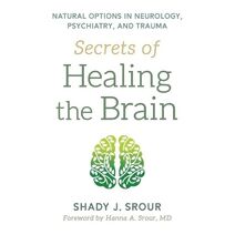 Secrets of Healing the Brain