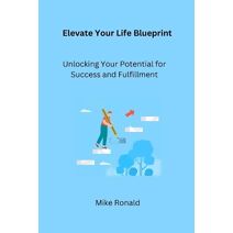 Elevate Your Life Blueprint
