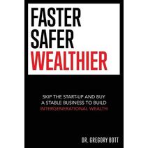 Faster Safer Wealthier