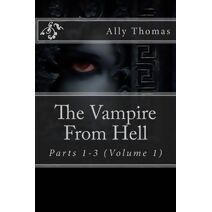 Vampire From Hell (Parts 1-3) (Vampire from Hell Volume)