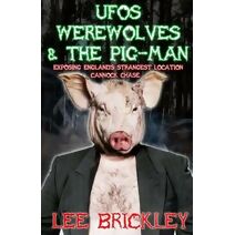 UFO's Werewolves & the Pig-Man