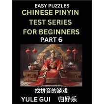 Chinese Pinyin Test Series for Beginners (Part 6) - Test Your Simplified Mandarin Chinese Character Reading Skills with Simple Puzzles