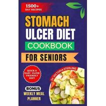 Stomach Ulcer Diet Cookbook for Seniors