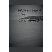 Before and Beyond D-Day
