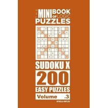 Mini Book of Logic Puzzles - Sudoku X 200 Easy (Volume 3) (Mini Book of Logic Puzzles Sudoku X)