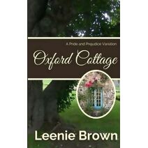 Oxford Cottage (Darcy And. a Pride and Prejudice Variations Collection)