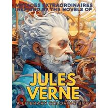 Voyages Extraordinaires Inspired by the Novels of Jules Verne (Literary Coloring Books)