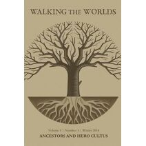 Ancestors and Hero Cultus (Walking the Worlds)