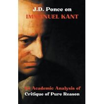 J.D. Ponce on Immanuel Kant (Idealism)