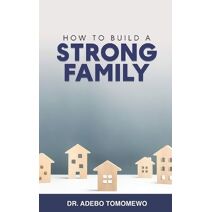How To Build A Strong Family