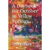 Daybook for October in Yellow Springs, Ohio (Daybook for the Year in Yellow Springs, Ohio)