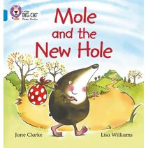 Mole and the New Hole (Collins Big Cat Phonics)