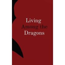 Living Among the Dragons (Living Among the Dragons)