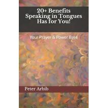 20+ Benefits Speaking in Tongues Has for You! (Foundational Series to Grow as a New Christian)