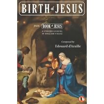 Birth of Jesus (Book of Jesus - A Unified Gospel in English Verse [Special Limited Edition Series])